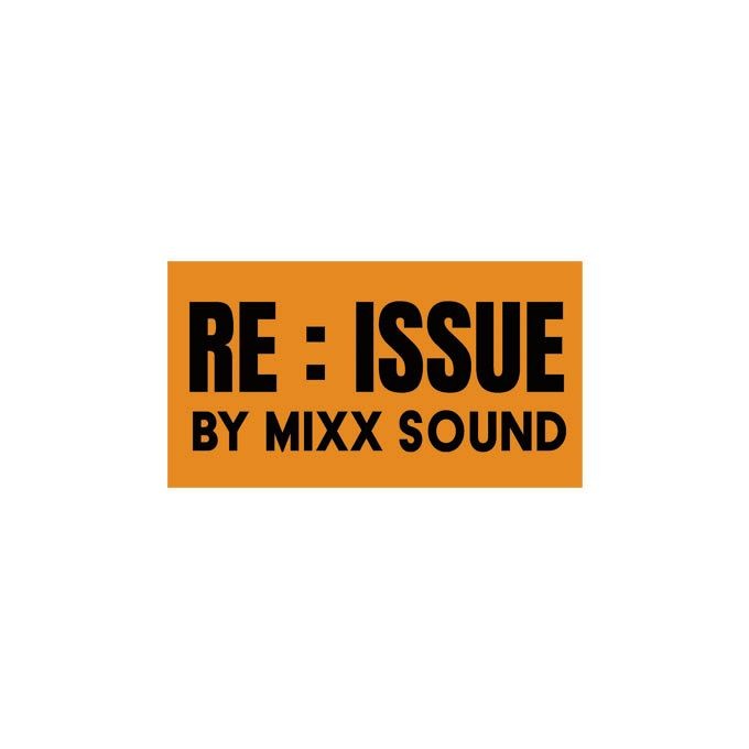 Re:issue by Mixx Sound